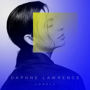 Lonely (Single) - Daphne Lawrence