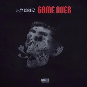 Game Over (Single) - Jhay Cortez