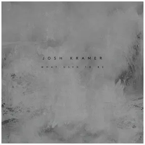 What Used To Be (Single) - Josh Kramer