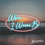 Nghe và tải nhạc hay Where I Wanna Be (Single) trực tuyến miễn phí