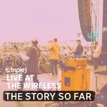 Nghe nhạc Triple J Live At The Wireless - 170 Russell St, Melbourne 2019 - The Story So Far