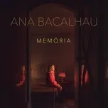 Nghe ca nhạc Memoria (Single) - Ana Bacalhau