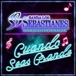 Cuando Seas Grande (Single) - Banda Los Sebastianes
