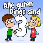 Nghe ca nhạc Alle Guten Dinge Sind Drei (Single) - Hurra Kinderlieder