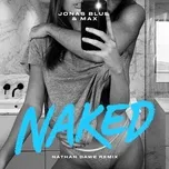 Ca nhạc Naked (Nathan Dawe Remix) (Single) - Jonas Blue