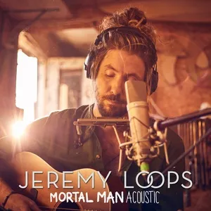 Mortal Man (Acoustic) (Single) - Jeremy Loops