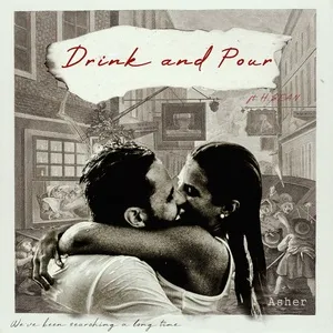 Drink And Pour (Single) - Asher