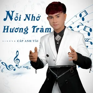 Nỗi Nhớ Hương Tràm (Single) - Cáp Anh Tài