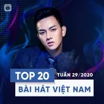 Tải nhạc hot Top 20 Bài Hát Việt Nam Tuần 29/2020 Mp3