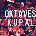 Nghe nhạc K.U.P.A.L. (Single) - Oktaves