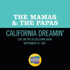 California Dreamin (Live On The Ed Sullivan Show, September 24, 1967) (Single) - The Mamas & The Papas