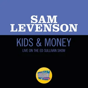 Kids  Money (Live On The Ed Sullivan Show, September 26, 1954) (Single) - Sam Levenson