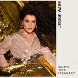What’s Your Pleasure? (Single Edit) (Single) - Jessie Ware