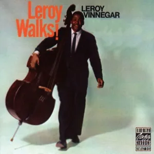 Leroy Walks! - Leroy Vinnegar