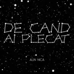 Download nhạc Mp3 De Cand Ai Plecat (Single) nhanh nhất