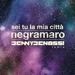 Ca nhạc Sei Tu La Mia Citta (Benny Benassi Remix) (Single) - Negramaro
