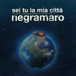 Nghe nhạc hay Sei Tu La Mia Citta (Single) trực tuyến