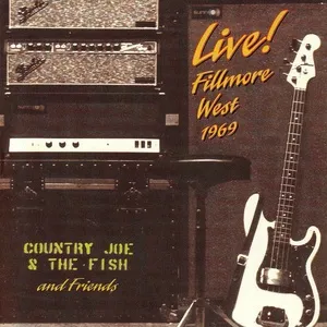 Live! Fillmore West 1969 - Country Joe & The Fish