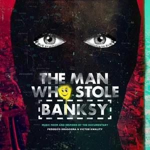 The Man Who Stole Banksy - Federico Dragogna