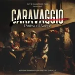 Nghe và tải nhạc hot Caravaggio: Lanima E Il Sangue