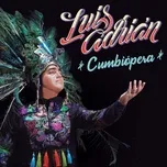 Nghe nhạc Cumbiopera (Single) - Luis Adrian