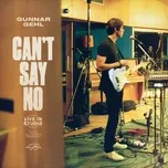 Nghe nhạc Cant Say No (Live In Studio) (Single) - Gunnar Gehl