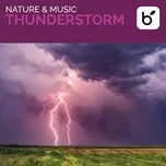 Nghe ca nhạc Nature  Music: Thunderstorm - Brian Hardin