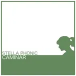 Nghe ca nhạc Caminar (Single) - Stella Phonic