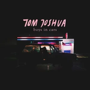 Boys In Cars (Alternative) (Single) - Tom Joshua