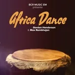 Tải nhạc Africa Dance (Single) - Gordon Henderson, Max Rambhojan