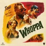 Ca nhạc Whoppa (Single) - Tinie Tempah, Sofia Reyes, Farina