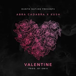 Valentine (Single) - Abra Cadabra, Kush