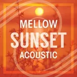 Nghe và tải nhạc Mellow Sunset Acoustic về điện thoại