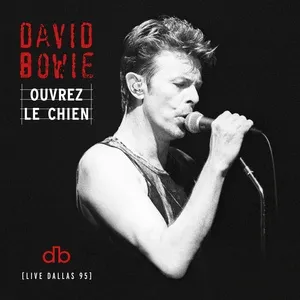Ouvrez Le Chien (Live Dallas 95) - David Bowie