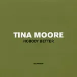 Nghe nhạc Nobody Better (Single) - Tina Moore