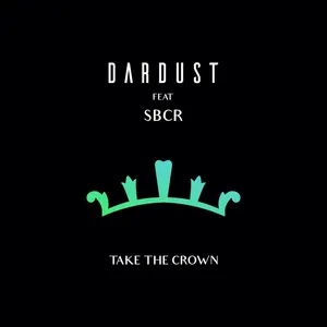 Take The Crown (Single) - Dardust, SBCR