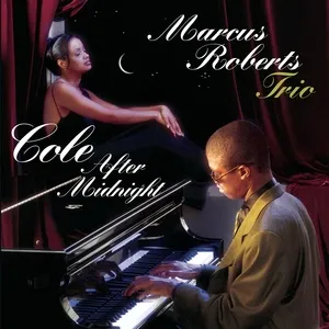 Cole After Midnight - Marcus Roberts Trio