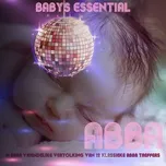 Tải nhạc Babys Essential - Abba - N Baba Vertolking Van 12 Abba Klassieke Mp3 trực tuyến