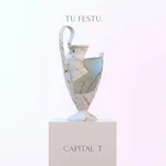 Nghe nhạc Tu Festu (Single) - Capital T
