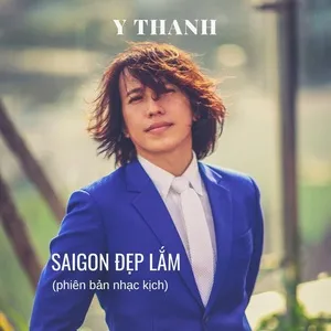 Sài Gòn Đẹp Lắm (Single) - Y Thanh