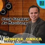Nghe và tải nhạc Dang Sanggup Au Marsirang (Single) Mp3