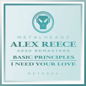 Basic Principles / I Need Your Love (Single) - Alex Reece