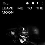 Leave Me To The Moon (Live In Oslo) - Fay Wildhagen