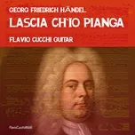 Rinaldo: Lascia Chio Pianga In D Major (Single) - Flavio Cucchi