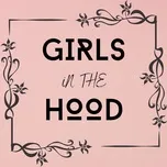 Nghe nhạc hay Girls In The Hood (Single) trực tuyến miễn phí