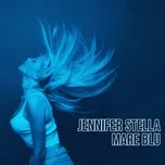 Nghe ca nhạc Mare Blu (Single) - Jennifer Stella