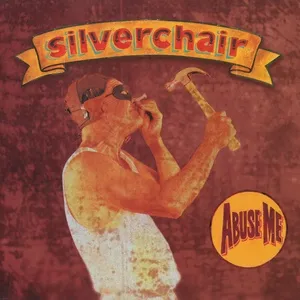 Abuse Me (Single) - Silverchair