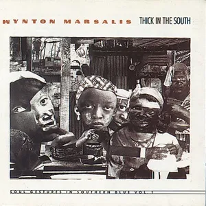 Thick In The South - Soul Gestures In Southern Blue Vol. 1 (EP) - Wynton Marsalis