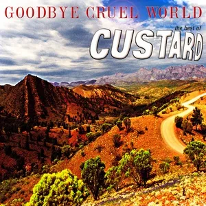 Tải nhạc Zing Goodbye Cruel World: The Best Of Custard (Deluxe Edition) miễn phí về điện thoại