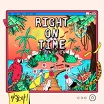 Tải nhạc Zing Right On Time (Single) về điện thoại